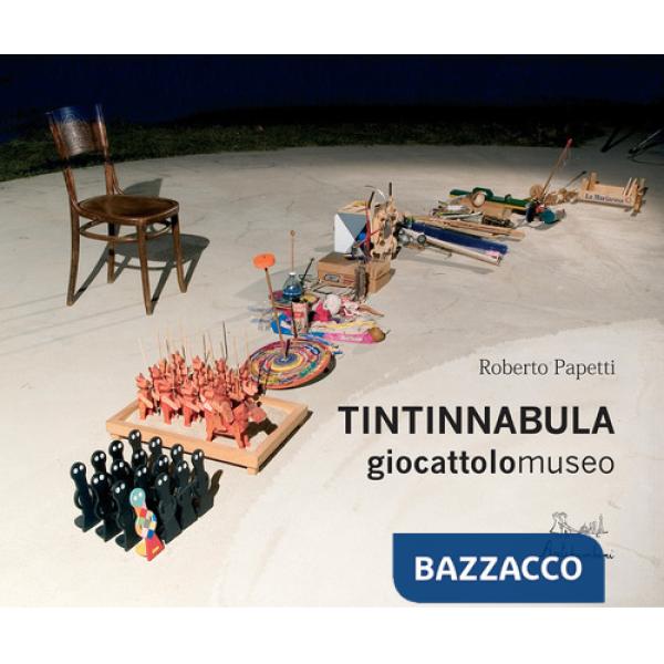 Tintinnabula giocattolomuseo. Ediz. illustrata