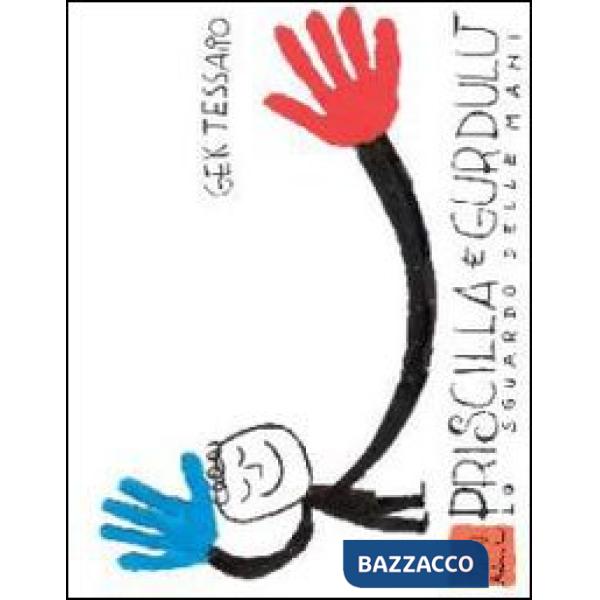 Priscilla e Gurdulù. Lo sguardo delle mani. Ediz. illustrata. Con DVD