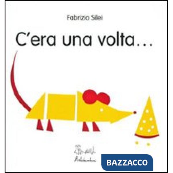 C'era una volta.... Ediz. illustrata