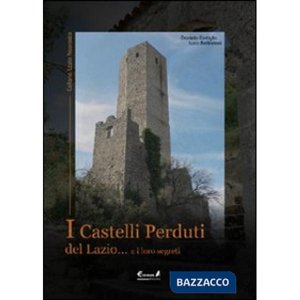 Castelli perduti del Lazio e i loro segreti (I)