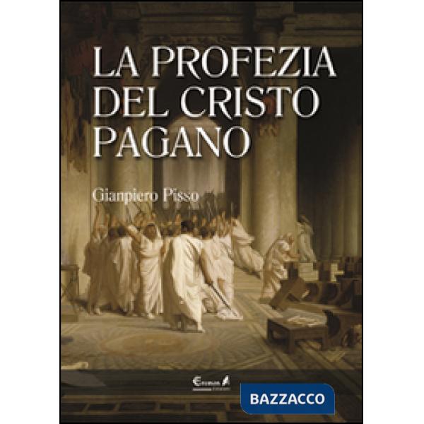 Profezia del Cristo pagano (La)