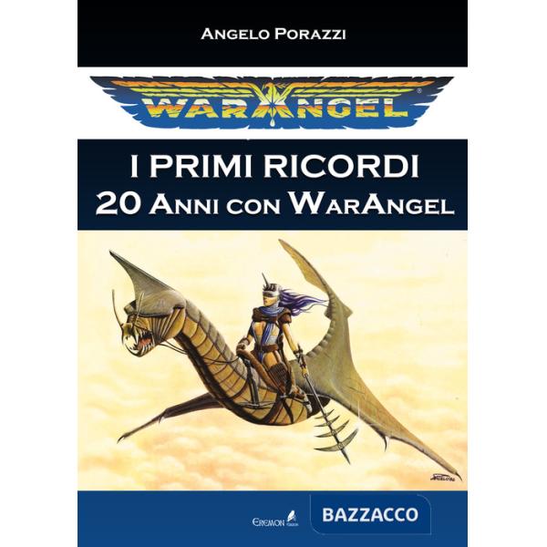 Warangel. I primi ricordi. 20 anni con Warangel