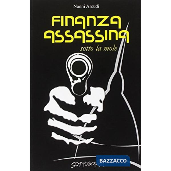 Finanza assassina sotto la mole