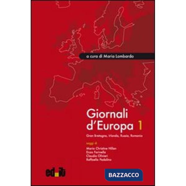 Giornali d'Europa. Vol. 1: Gran Bretagna, Irlanda, Russia, Romania