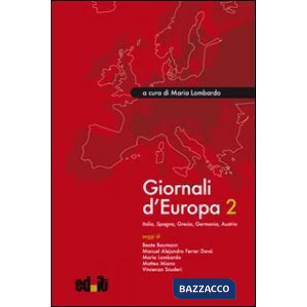 Giornali d'Europa. Vol. 2: Italia, Spagna, Grecia, Germania, Austria