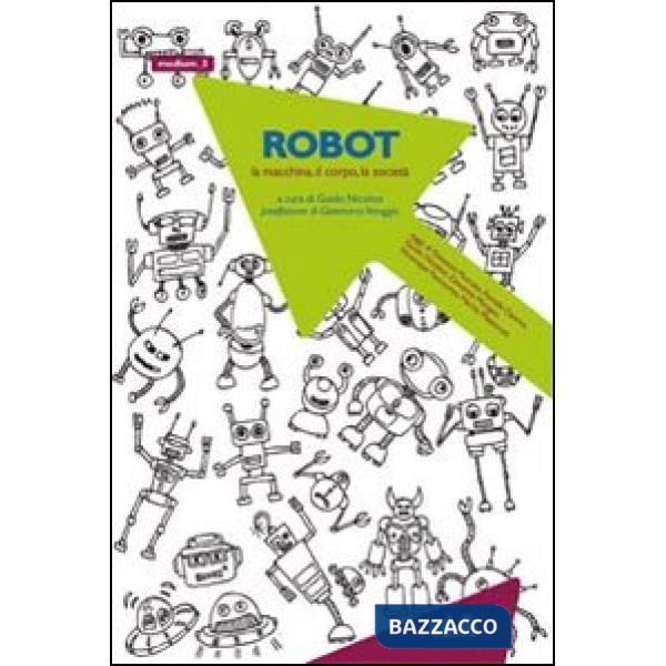 Robot. La macchina, il corpo, la società