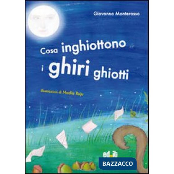 Cosa inghiottono i ghiri ghiotti