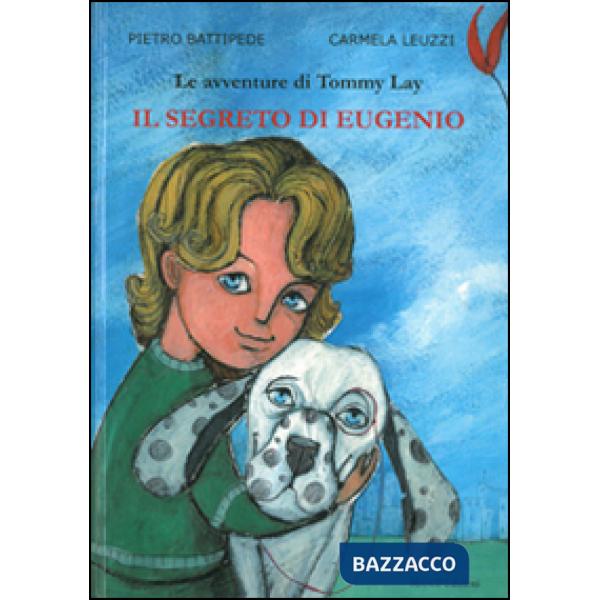 Segreto di Eugenio. Le avventure di Tommy Lay (Il)