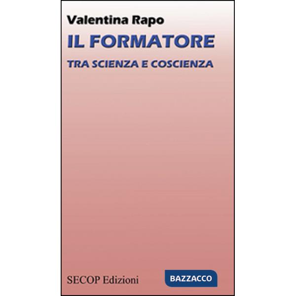 Formatore. Tra scienza e coscienza (Il)