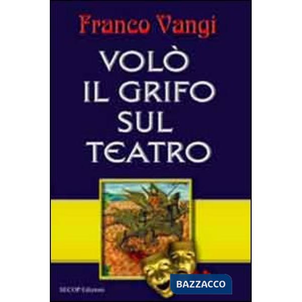 Volò il grifo sul teatro