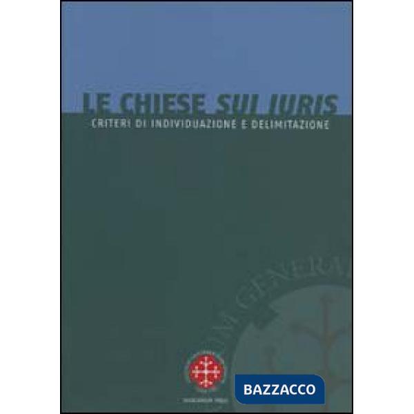 Chiese sui iuris. Criteri di individuazione e delimitazione (Le)