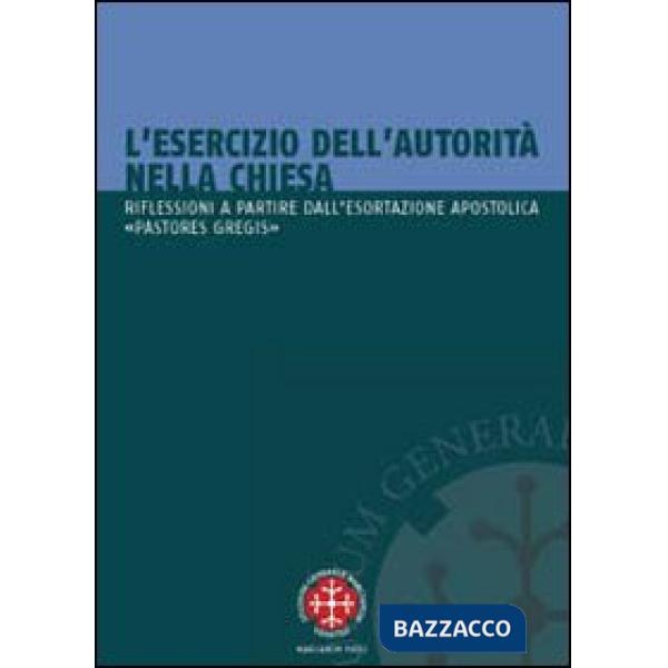 Esercizio dell'autorità nella Chiesa. Riflessioni a partire dall'esortazione apostolica "Pastores gregis" (L')