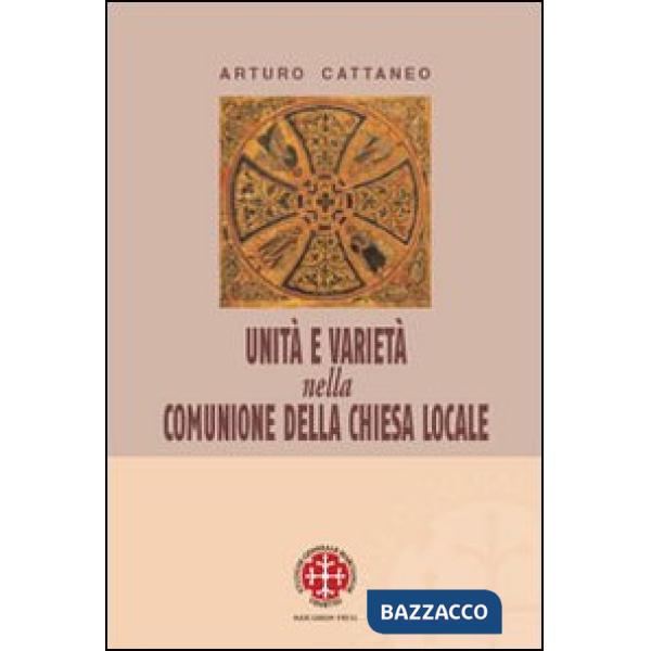 Unità e varietà nella comunione della chiesa locale. Riflessioni ecclesiologiche