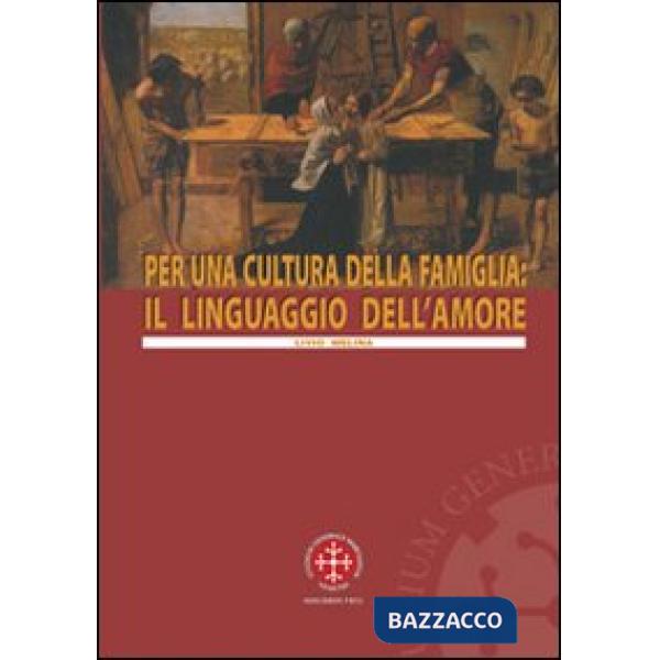 Per una cultura della famiglia: il linguaggio dell'amore