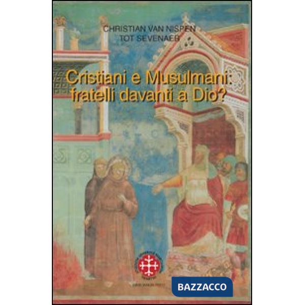 Cristiani e musulmani: fratelli davanti a Dio?