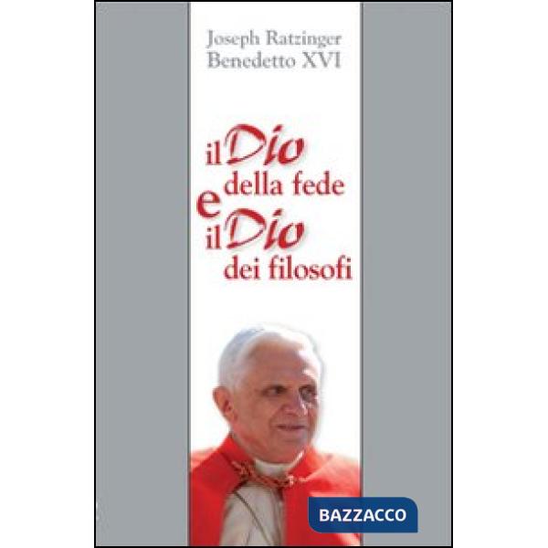 Dio della fede e il Dio dei filosofi. Un contributo al problema della theologia naturalis (Il)
