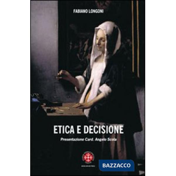 Etica della decisione. Prospettive filosofico-teologiche ed esperenziali