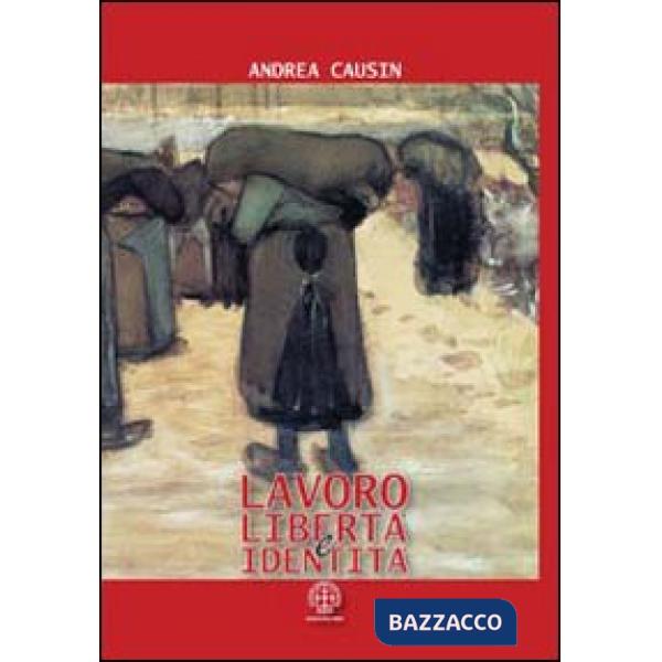Lavoro, libertà e identità. Costruire la sicurezza nei chiaroscuri del cambiamen