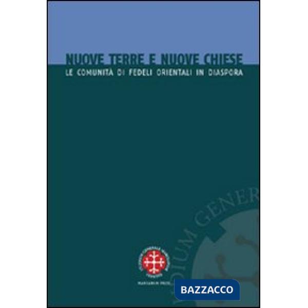 Nuove terre e nuove chiese. Le comunità di fedeli orientali in diaspora