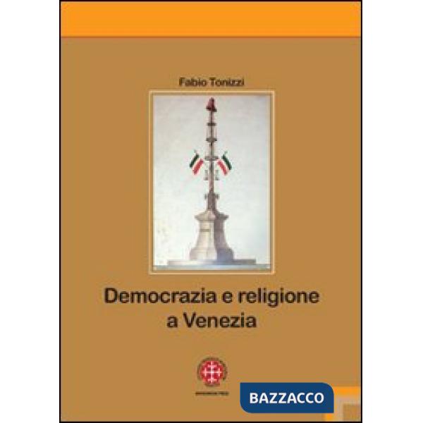 Democrazia e religione a Venezia. Il patriarca Giovanelli e il suo clero negli a