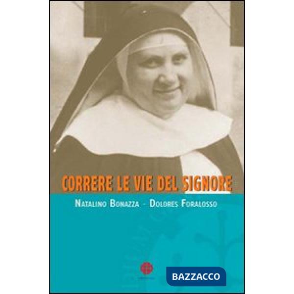 Correre le vie del Signore. Profilo di madre Giuliana Tessaro