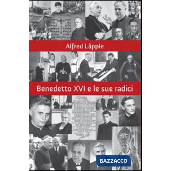 Benedetto XVI e le sue radici