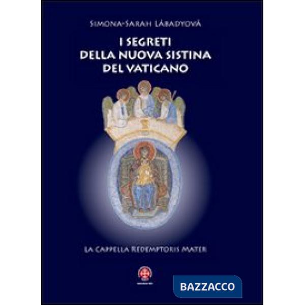 Segreti della nuova Sistina del Vaticano. La cappella Redemptoris Mater (I)