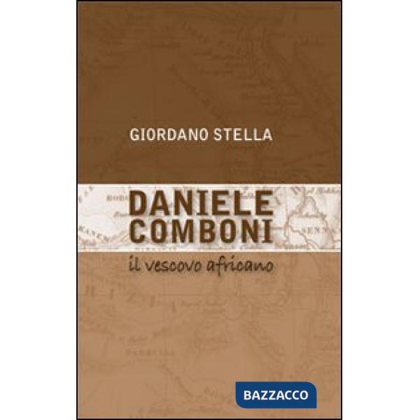 Daniele Comboni. Il vescovo africano