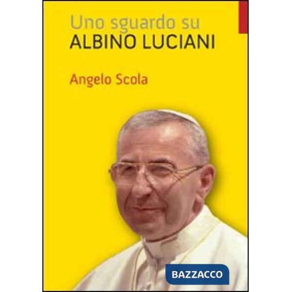 Sguardo su Albino Luciani (Uno)
