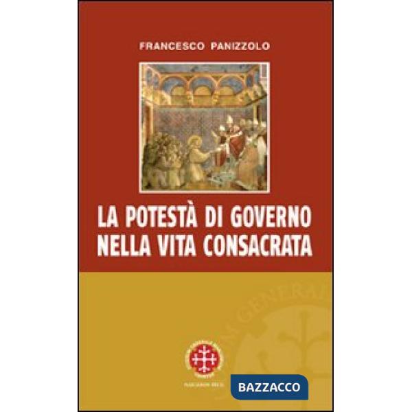 Potestà di governo nella vita consacrata. Linee di sviluppo storico-giuridico ed