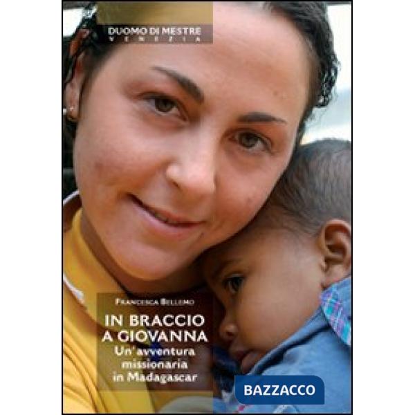 In braccio a Giovanna. Un'avventura missionaria in Madagascar