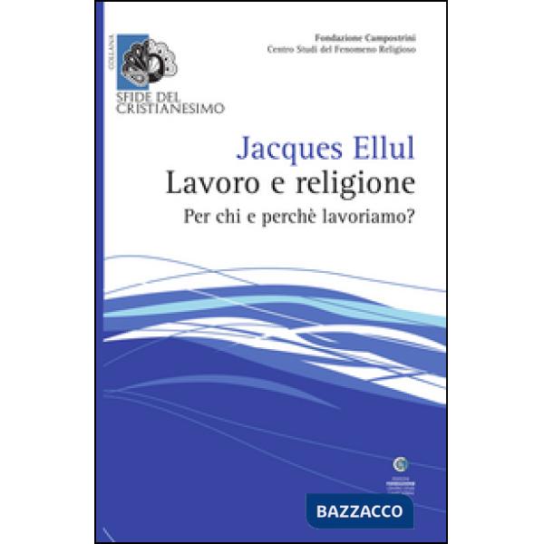 Lavoro e religione. Per chi e perché lavoriamo?