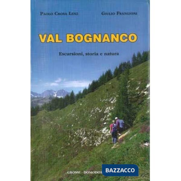 Val Bognanco. Escursioni, storia, natura. Ediz. illustrata