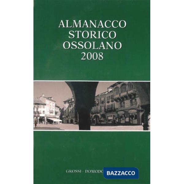 Almanacco storico ossolano 2008. Ediz. illustrata