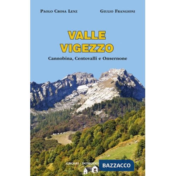 Valle Vigezzo. Cannobina, Centovalli e Onsernone