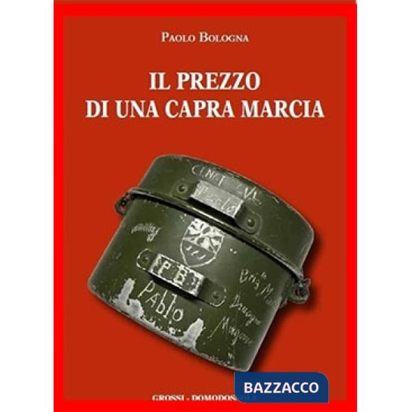 Prezzo di una capra marcia. Testimonianze dalla repubblica dell'Ossola (Il)