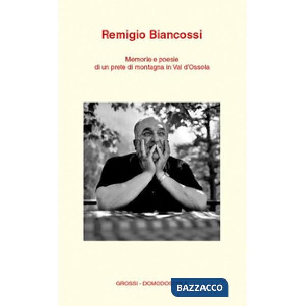 Memorie e poesie di un prete di montagna in Val d'Ossola