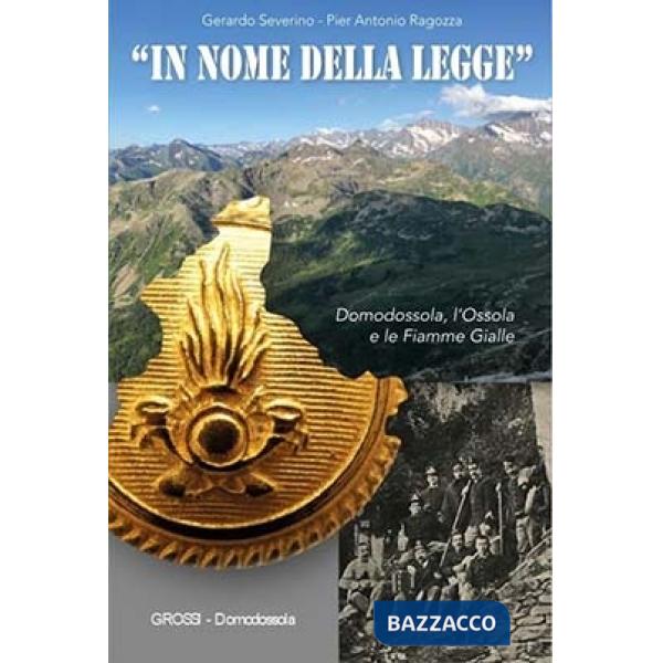 In nome della legge. Domodossola, l'Ossola e le Fiamme Gialle