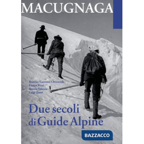 Macugnana. Due secoli di guide alpine