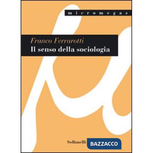 Senso della sociologia e altri saggi (Il)