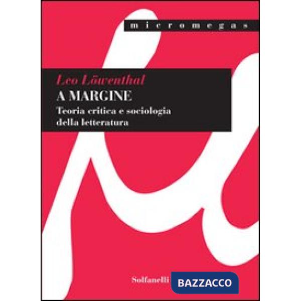 A margine. Teoria critica e sociologica della letteratura