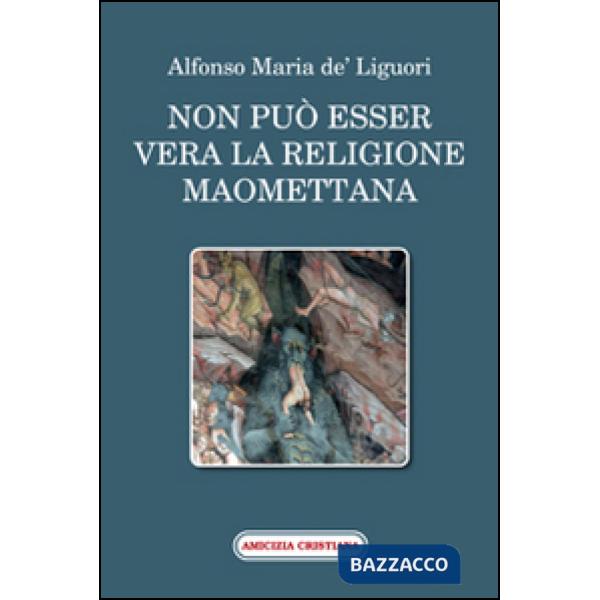 Non può esser vera la religione maomettana
