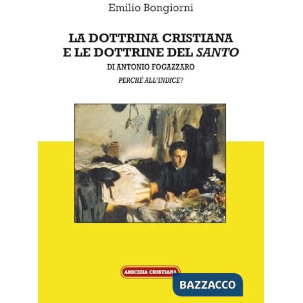 Dottrina cristiana e le dottrine del «Santo» di Antonio Fogazzaro (La)