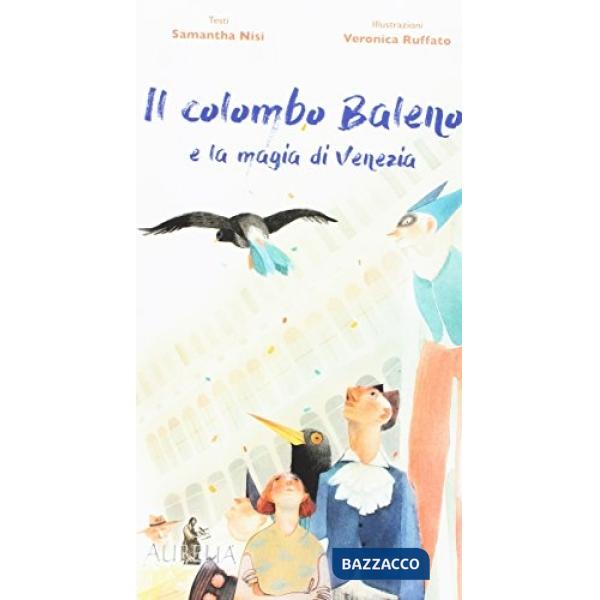 Colombo Baleno e la magia di Venezia. Ediz. a colori (Il)