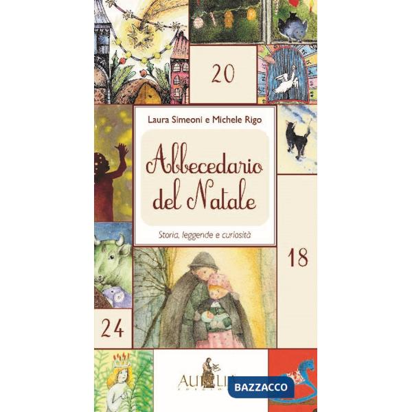 Abbecedario del Natale. Storia, leggende e curiosità
