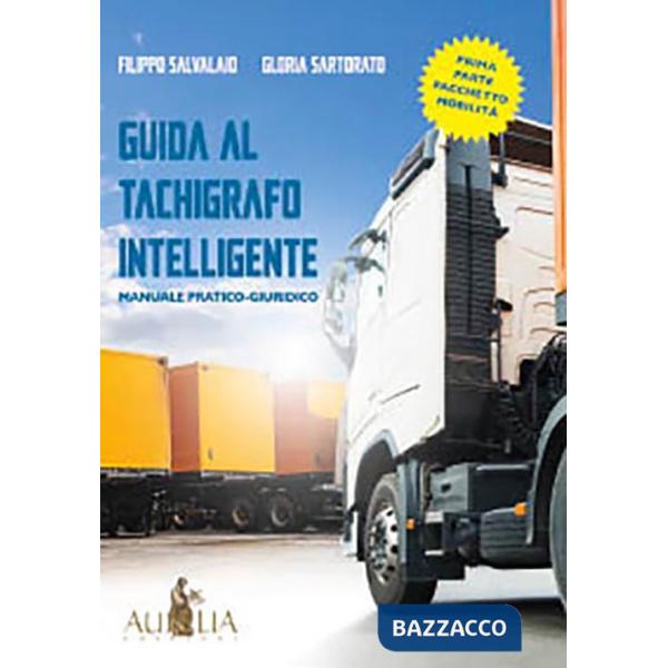 Guida al tachigrafo intelligente. Manuale pratico-giuridico