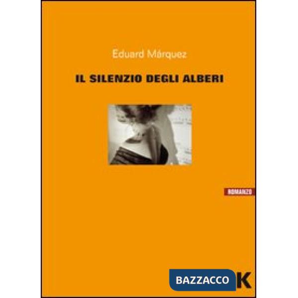 Silenzio degli alberi (Il)