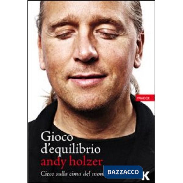 Gioco d'equilibrio. Cieco sul tetto del mondo