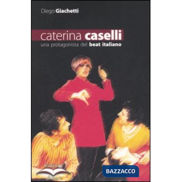 Caterina Caselli. Una protagonista del beat italiano
