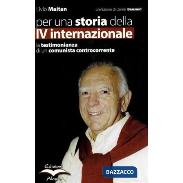 Per una storia della IV internazionale. La testimonianza di un comunista controcorrente
